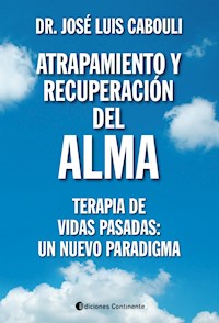 Atrapamiento y recuperación del alma - José Luis Cabouli - E-Book