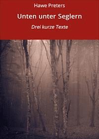 Unten unter Seglern - Hawe Preters - E-Book