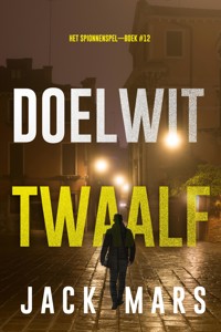 Doelwit Twaalf (Het Spionnenspel—Boek #12) - Jack Mars - E-Book