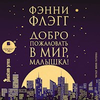 Добро пожаловать в мир, Малышка! - Фэнни Флэгг - Hörbuch