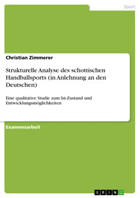 Strukturelle Analyse des schottischen Handballsports (in Anlehnung an den Deutschen) - Christian Zimmerer - E-Book