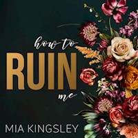How To Ruin Me - Mia Kingsley - Hörbuch