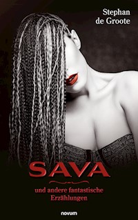 Sava und andere fantastische Erzählungen - Stephan de Groote - E-Book