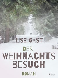 Der Weihnachtsbesuch - Lise Gast - E-Book