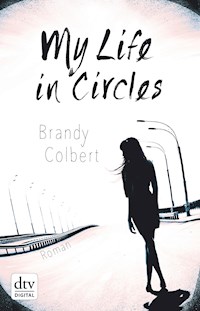 My Life in Circles - Brandy Colbert - E-Book