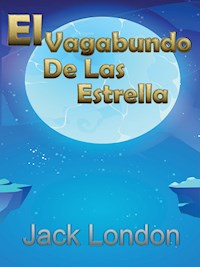El Vagabundo De Las Estrellas - Jack  London - E-Book