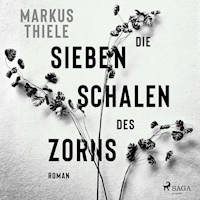 Die sieben Schalen des Zorns - Markus Thiele - E-Book + Hörbuch