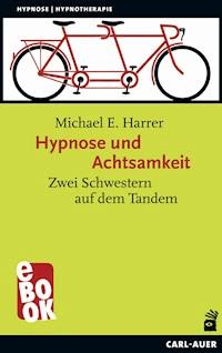 Hypnose und Achtsamkeit - Michael E. Harrer - E-Book