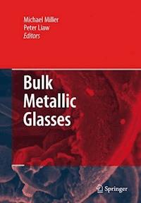 Bulk Metallic Glasses -  - E-Book