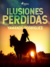 Ilusiones perdidas - Carlos Roxlo - E-Book
