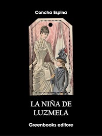 La niña de Luzmela - Concha Espina - E-Book