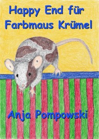 Happy End für Farbmaus Krümel - Anja Pompowski - kostenlos E-Book