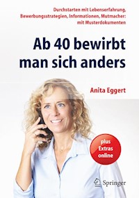 Ab 40 bewirbt man sich anders - Anita Eggert - E-Book