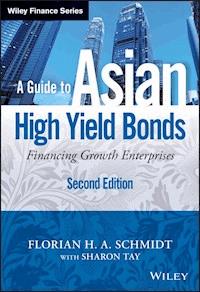 A Guide to Asian High Yield Bonds - Florian H. A. Schmidt - E-Book