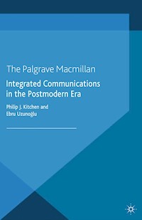Integrated Communications in the Postmodern Era - Philip J. Kitchen - E-Book