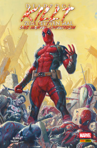 DEADPOOL KILLT ZUM LETZTEN MAL DAS MARVEL-UNIVERSUM - Cullen Bunn - E-Book