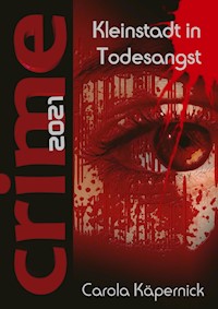 Crimetime - Kleinstadt in Todesangst - Carola Käpernick - E-Book