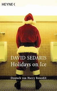 Holidays on Ice - David Sedaris - E-Book