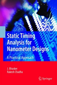 Static Timing Analysis for Nanometer Designs - J. Bhasker - E-Book