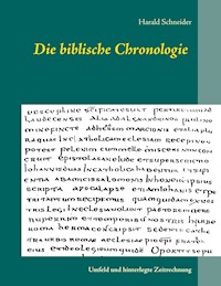 Die biblische Chronologie - Harald Schneider - E-Book