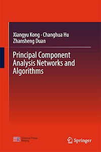 Principal Component Analysis Networks and Algorithms - Xiangyu Kong - E-Book