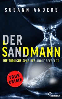 Der Sandmann. Die tödliche Spur des Adolf Seefeldt - Susann Anders - E-Book