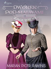 Dworek pod Malwami 11 - Zagubieni - Marian Piotr Rawinis - E-Book