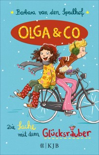 Olga & Co – Die Sache mit dem Glücksräuber - Barbara van den Speulhof - E-Book