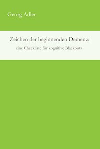 Zeichen der beginnenden Demenz: eine Checkliste für kognitive Blackouts - Georg Adler - E-Book