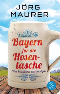 Bayern für die Hosentasche - Jörg Maurer - E-Book
