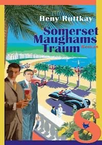 Somerset Maughams Traum - Heny Ruttkay - E-Book