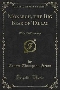 Monarch, the Big Bear of Tallac - Ernest Thompson Seton - E-Book