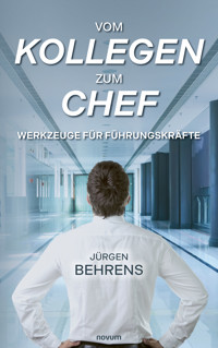 Vom Kollegen zum Chef - Jürgen Behrens - E-Book