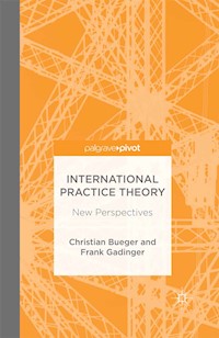 International Practice Theory - C. Bueger - E-Book