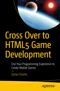 Cross Over to HTML5 Game Development - Zarrar Chishti - E-Book