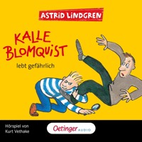 Kalle Blomquist lebt gefährlich - Astrid Lindgren - Hörbuch
