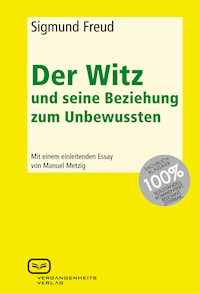 Der Witz und seine Beziehung zum Unbewussten - Sigmund Freud - E-Book