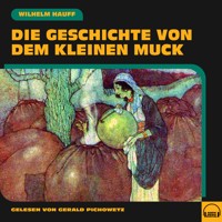 Die Geschichte von dem kleinen Muck - Wilhelm Hauff - Hörbuch