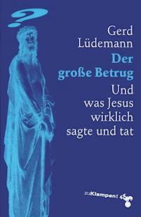 Der große Betrug - Gerd Lüdemann - E-Book