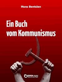 Ein Buch vom Kommunismus - Hans Bentzien - E-Book