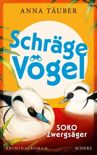 Schräge Vögel – SOKO Zwergsäger - Anna Täuber - E-Book