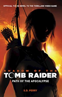 Shadow of the Tomb Raider - S. D. Perry - E-Book