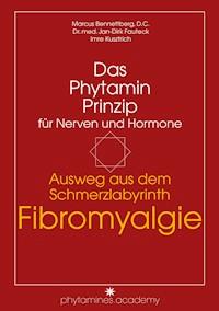 Ausweg aus dem Schmerzlabyrinth Fibromyalgie - Marcus Bennettberg, D.C. - E-Book