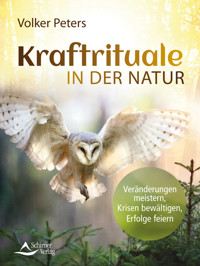 Kraftrituale in der Natur - Volker Peters - E-Book