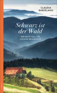 Schwarz ist der Wald - Claudia Bardelang - E-Book