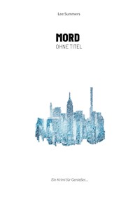 Mord ohne Titel - Lee Summers - E-Book