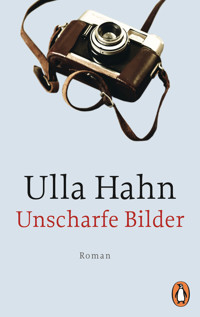 Unscharfe Bilder - Ulla Hahn - E-Book