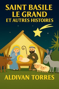 Saint Basile le Grand et Autres Histoires - aldivan teixeira torres - E-Book
