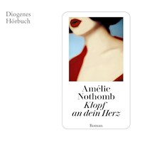 Klopf an dein Herz - Amélie Nothomb - Hörbuch