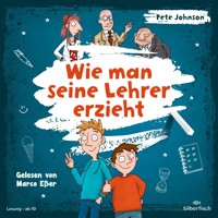 Wie man seine Lehrer erzieht - Pete Johnson - Hörbuch